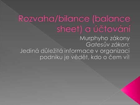 Rozvaha/bilance (balance sheet) a účtování