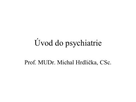 Prof. MUDr. Michal Hrdlička, CSc.