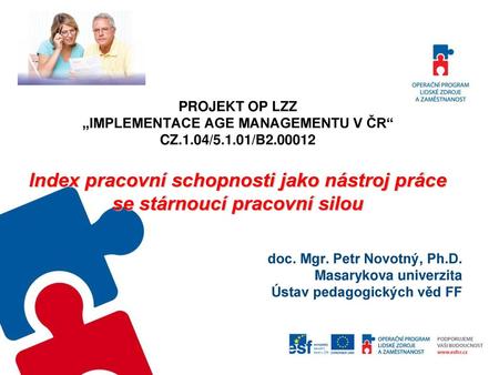 PROJEKT OP LZZ „IMPLEMENTACE AGE MANAGEMENTU V ČR“ CZ /5. 1