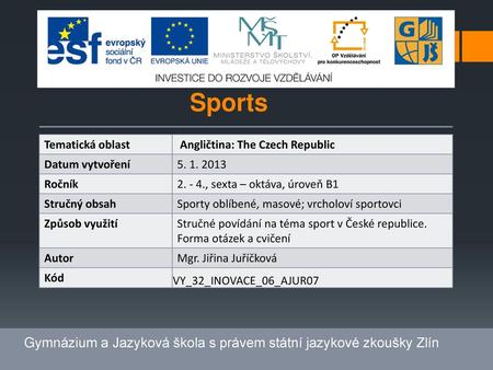 Sports Tematická oblast Angličtina: The Czech Republic Datum vytvoření 