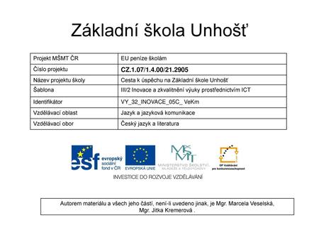 Základní škola Unhošť CZ.1.07/1.4.00/ Projekt MŠMT ČR