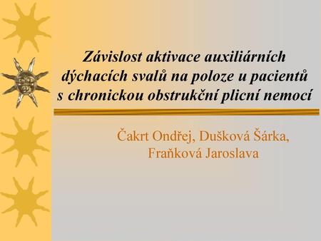 Čakrt Ondřej, Dušková Šárka, Fraňková Jaroslava