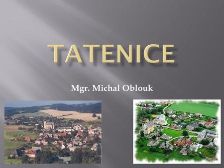 TATENICE Mgr. Michal Oblouk.