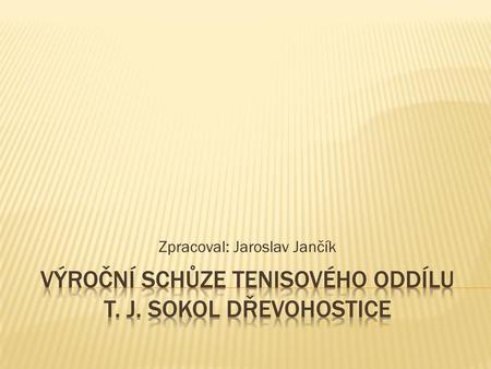 Výroční schůze tenisového oddílu T. J. Sokol Dřevohostice