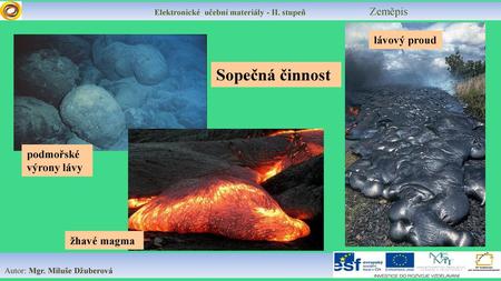 Sopečná činnost lávový proud podmořské výrony lávy žhavé magma