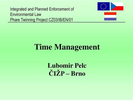 Time Management Lubomir Pelc ČIŽP – Brno