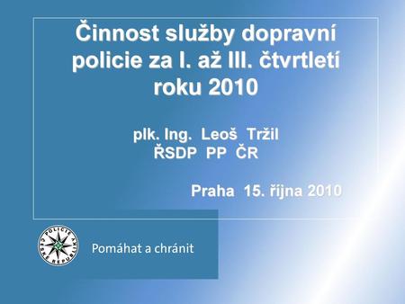 Činnost služby dopravní policie za I. až III. čtvrtletí roku 2010 plk