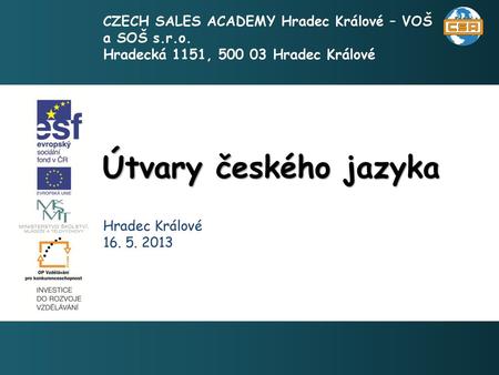 CZECH SALES ACADEMY Hradec Králové – VOŠ a SOŠ s.r.o.