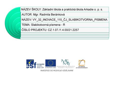 NÁZEV ŠKOLY: Základní škola a praktická škola Arkadie o. p. s.