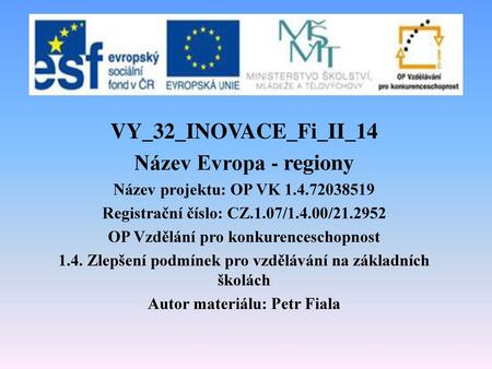 VY_32_INOVACE_Fi_II_14 Název Evropa - regiony