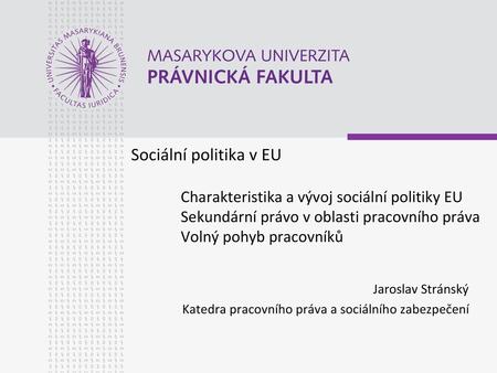 Sociální politika v EU. Charakteristika a vývoj sociální politiky EU