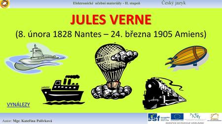 JULES VERNE (8. února 1828 Nantes – 24. března 1905 Amiens)