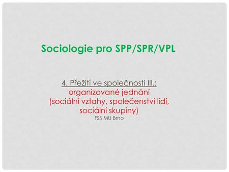 Sociologie pro SPP/SPR/VPL