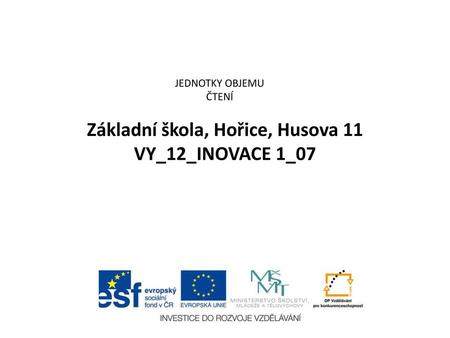 Základní škola, Hořice, Husova 11 VY_12_INOVACE 1_07