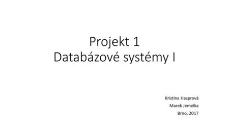 Projekt 1 Databázové systémy I