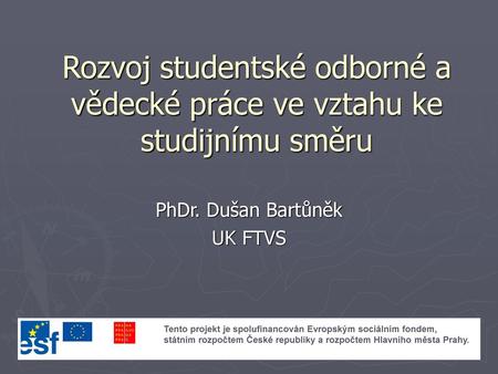 PhDr. Dušan Bartůněk UK FTVS