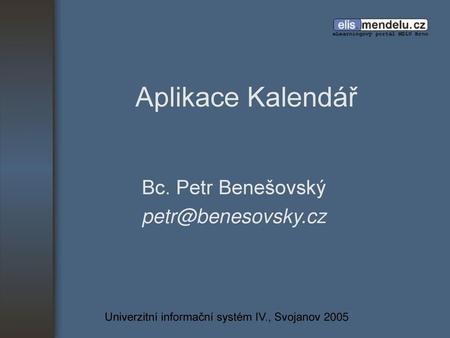 Aplikace Kalendář Bc. Petr Benešovský 