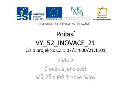 Počasí VY_52_INOVACE_21 Číslo projektu: CZ.1.07/1.4.00/