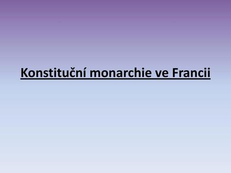 Konstituční monarchie ve Francii