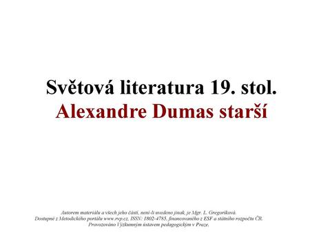 Světová literatura 19. stol. Alexandre Dumas starší