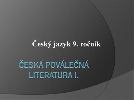 Česká poválečná literatura I.