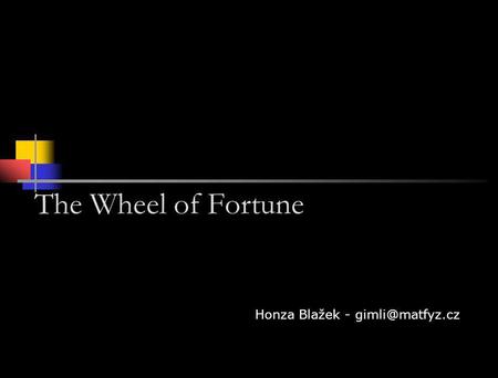 The Wheel of Fortune Honza Blažek -