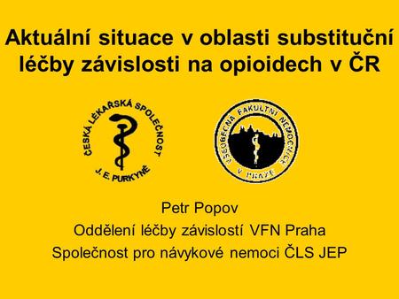 Petr Popov Oddělení léčby závislostí VFN Praha
