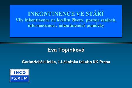 Eva Topinková Geriatrická klinika, 1.Lékařská fakulta UK Praha
