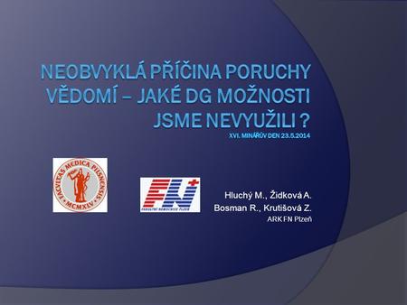 Hluchý M., Židková A. Bosman R., Krutišová Z. ARK FN Plzeň