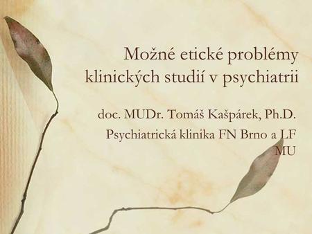 Možné etické problémy klinických studií v psychiatrii