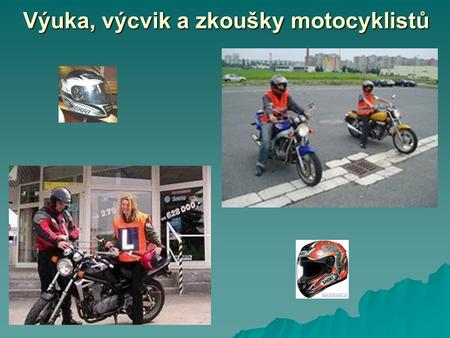 Výuka, výcvik a zkoušky motocyklistů. Stručný pohled do historie.