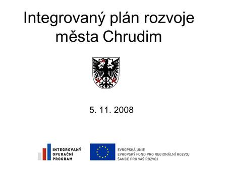 Integrovaný plán rozvoje města Chrudim 5. 11. 2008.