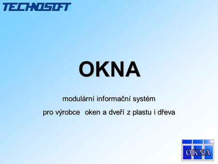OKNA modulární informační systém pro výrobce oken a dveří z plastu i dřeva.
