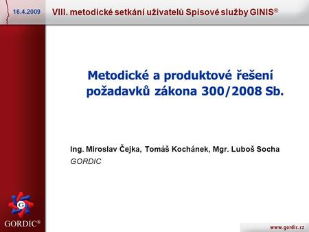 Metodické a produktové řešení požadavků zákona 300/2008 Sb.