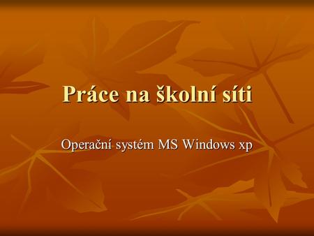 Operační systém MS Windows xp