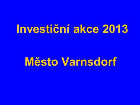Investiční akce 2013 Město Varnsdorf. Výměna oken MŠ Poštovní •výměna stávajících dřevěných oken za dřevěná EUROOKNA •OKNA LANGER, ÚSTÍ nad ORLICÍ •1.220.692.