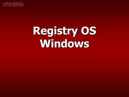 Registry OS Windows.  Registry (přesněji Windows Registry) jsou databází, do které si Windows (95/98/Me/NT/2000, XP, 7, 8) ukládají všechna svá nastavení.