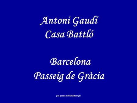 Antoni Gaudí Casa Battló Barcelona Passeig de Gràcia