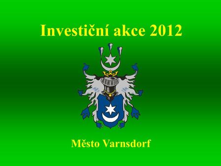 Investiční akce 2012 Město Varnsdorf.