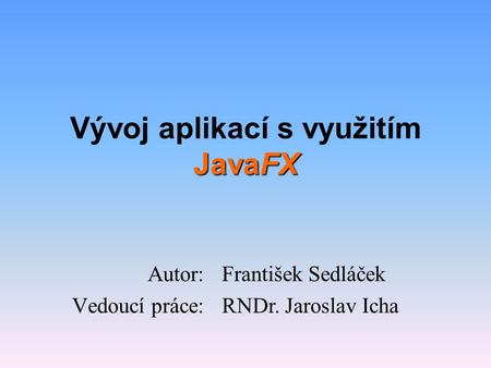 Vývoj aplikací s využitím JavaFX