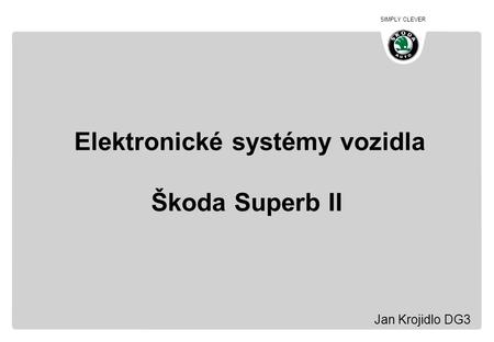 Elektronické systémy vozidla Škoda Superb II