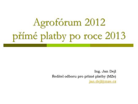 Agrofórum 2012 přímé platby po roce 2013