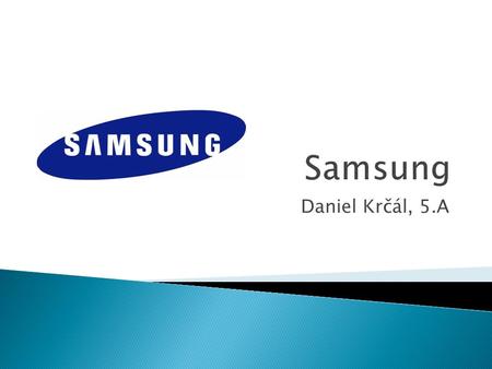Samsung Daniel Krčál, 5.A.