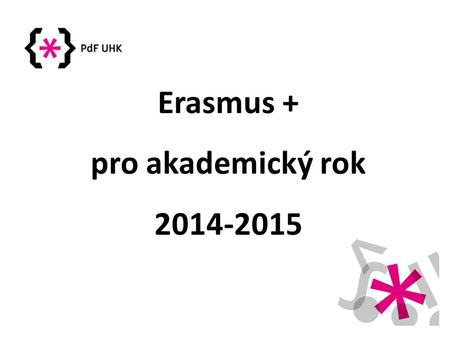 Erasmus + pro akademický rok