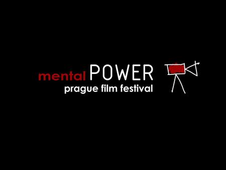 MENTAL POWER PRAGUE FILM FESTIVAL je mezinárodní filmový festival (ne)herců s mentálním a kombinovaným postižením, jehož pořadatelem a organizátorem.