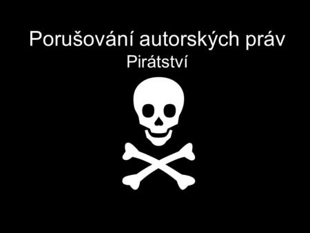 Porušování autorských práv Pirátství