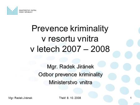 Prevence kriminality v resortu vnitra v letech 2007 – 2008