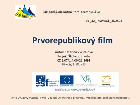 Prvorepublikový film Základní škola Kutná Hora, Kremnická 98