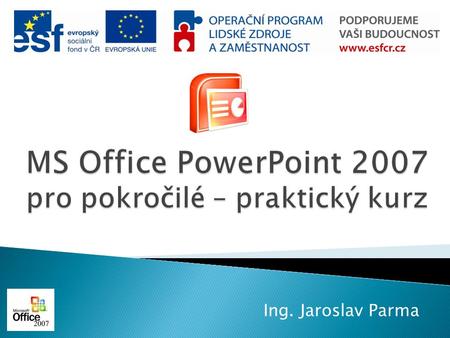MS Office PowerPoint 2007 pro pokročilé – praktický kurz