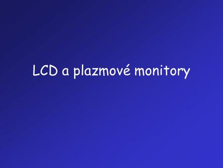 LCD a plazmové monitory